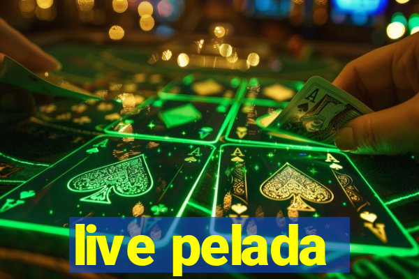 live pelada