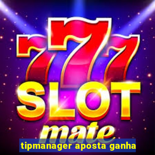 tipmanager aposta ganha