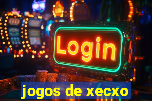 jogos de xecxo