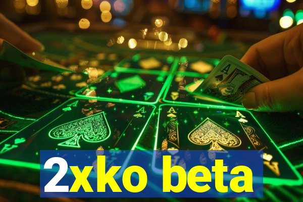 2xko beta