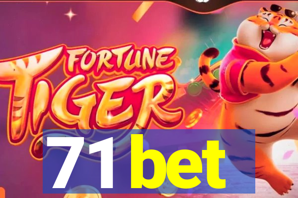 71 bet