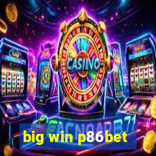 big win p86bet