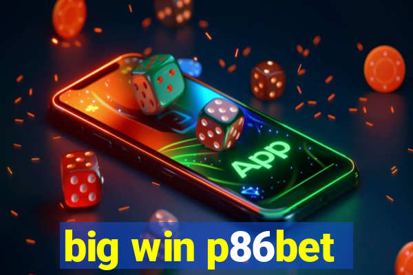 big win p86bet