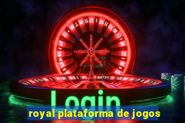 royal plataforma de jogos