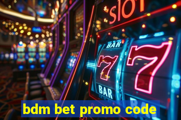 bdm bet promo code