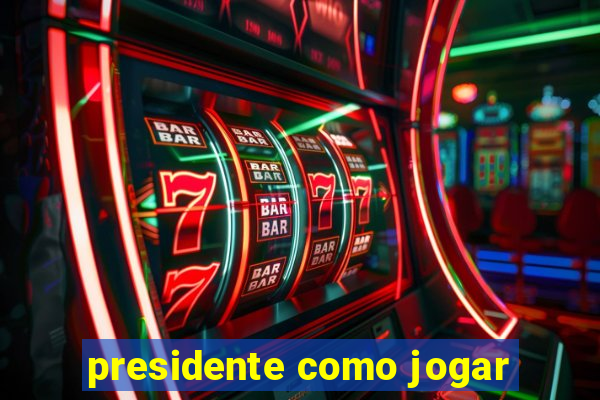 presidente como jogar