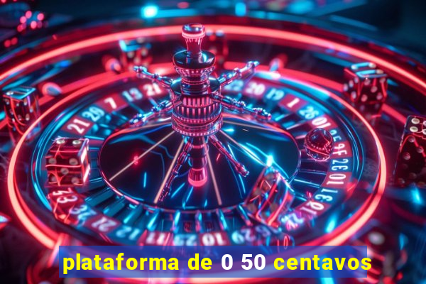 plataforma de 0 50 centavos