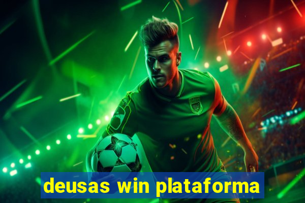 deusas win plataforma