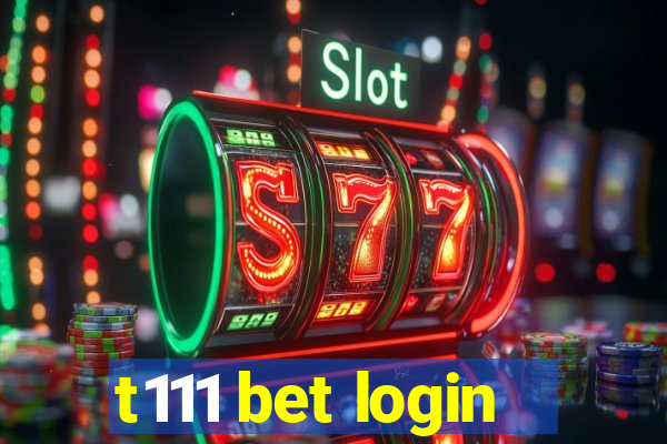 t111 bet login