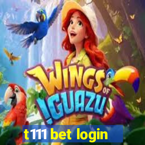 t111 bet login