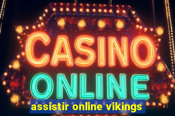 assistir online vikings