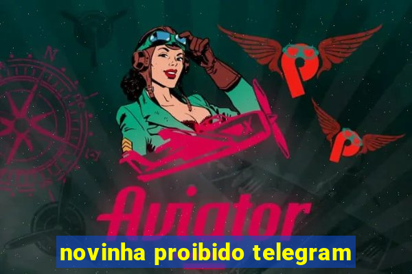 novinha proibido telegram