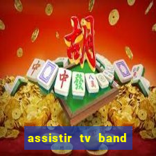 assistir tv band bahia ao vivo