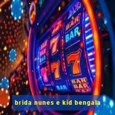 brida nunes e kid bengala