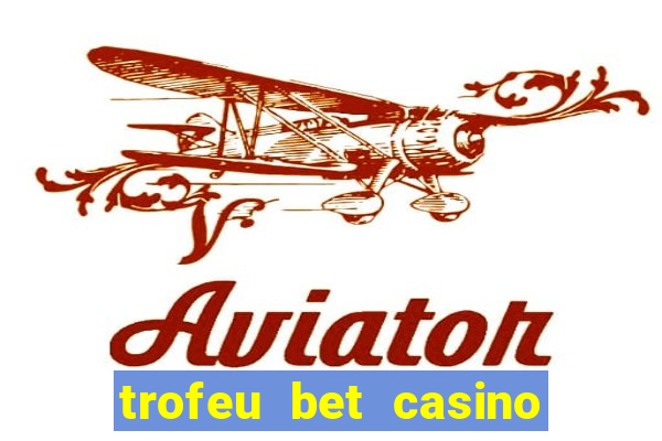 trofeu bet casino category all