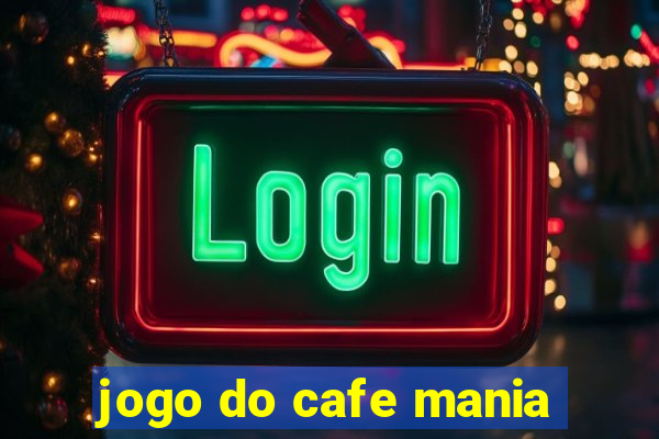 jogo do cafe mania