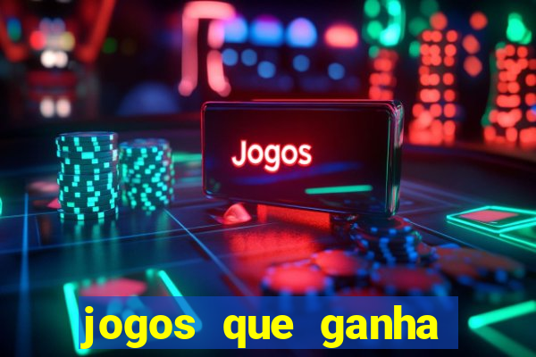 jogos que ganha dinheiro sem precisar depositar