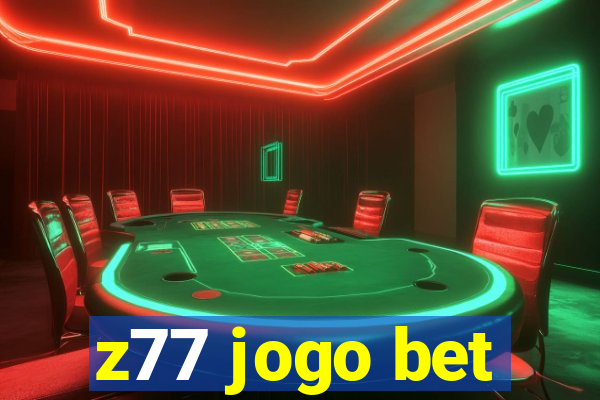 z77 jogo bet