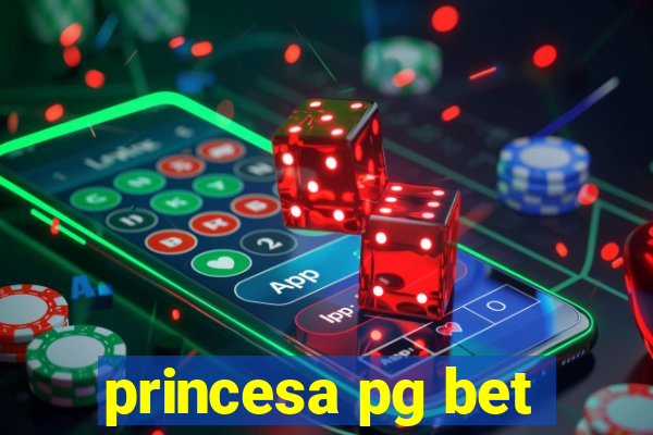 princesa pg bet