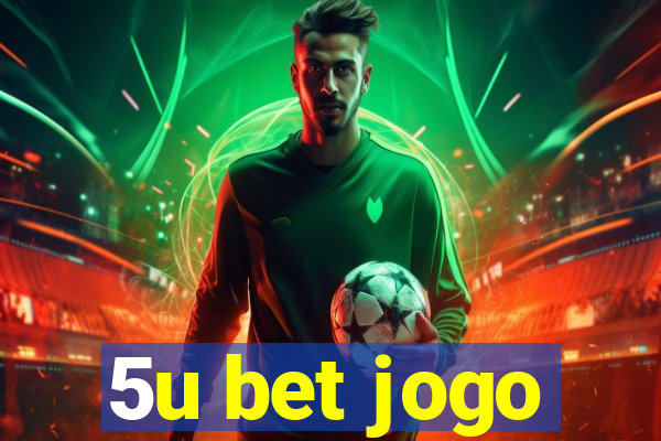 5u bet jogo