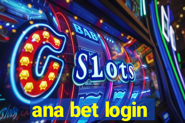 ana bet login