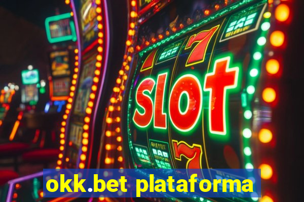 okk.bet plataforma