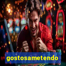 gostosametendo