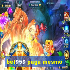 bet959 paga mesmo