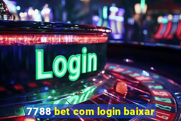 7788 bet com login baixar