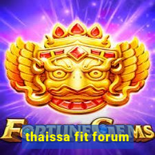 thaissa fit forum