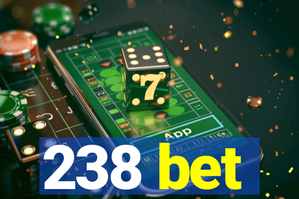 238 bet