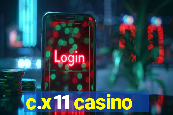 c.x11 casino