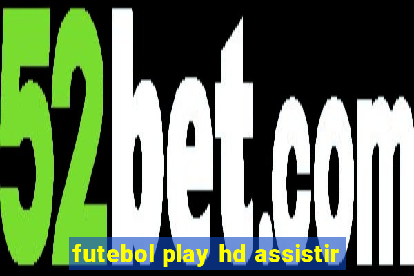 futebol play hd assistir