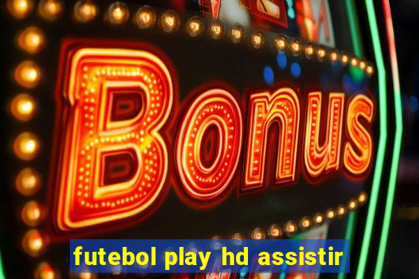 futebol play hd assistir