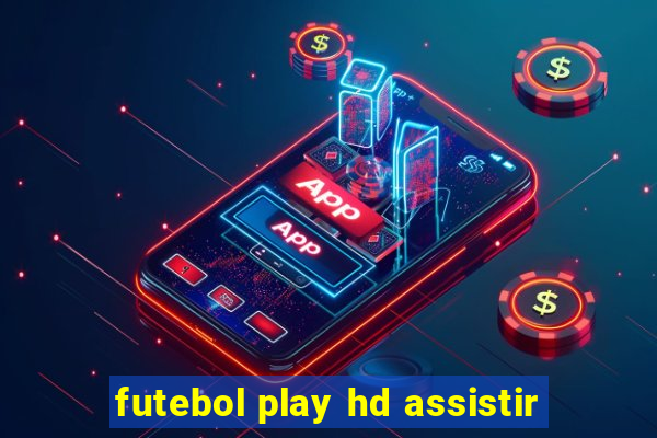 futebol play hd assistir