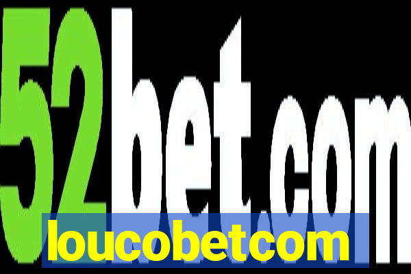 loucobetcom