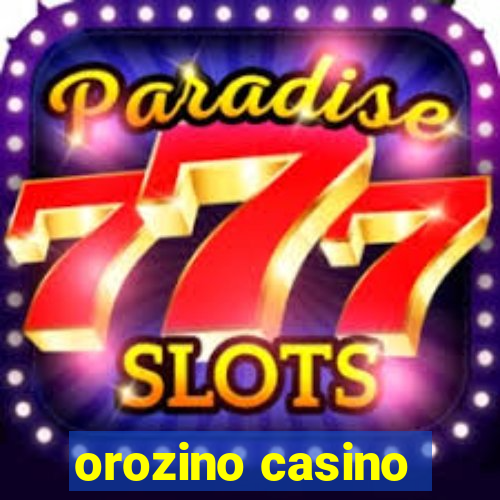 orozino casino