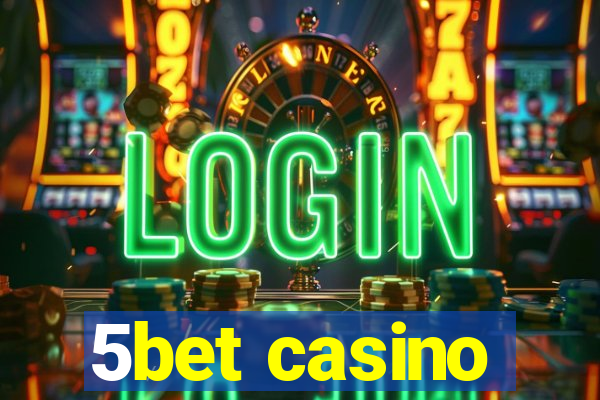 5bet casino