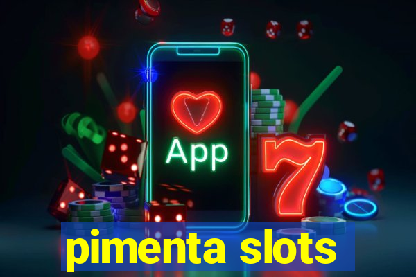 pimenta slots