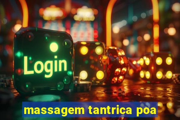 massagem tantrica poa