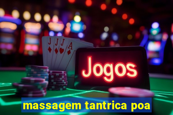 massagem tantrica poa