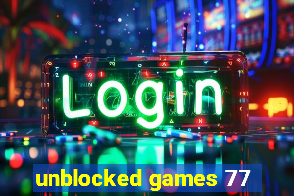 unblocked games 77