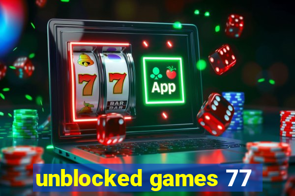 unblocked games 77