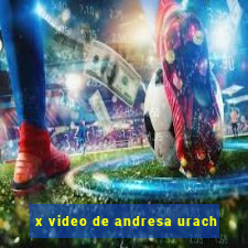 x video de andresa urach