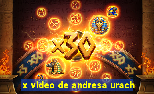 x video de andresa urach