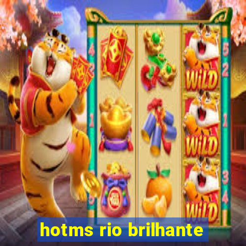 hotms rio brilhante