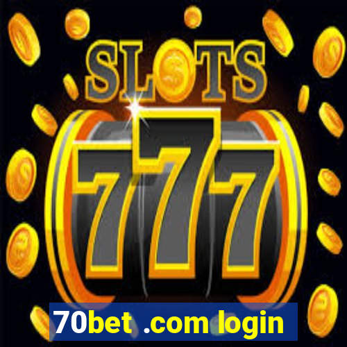 70bet .com login