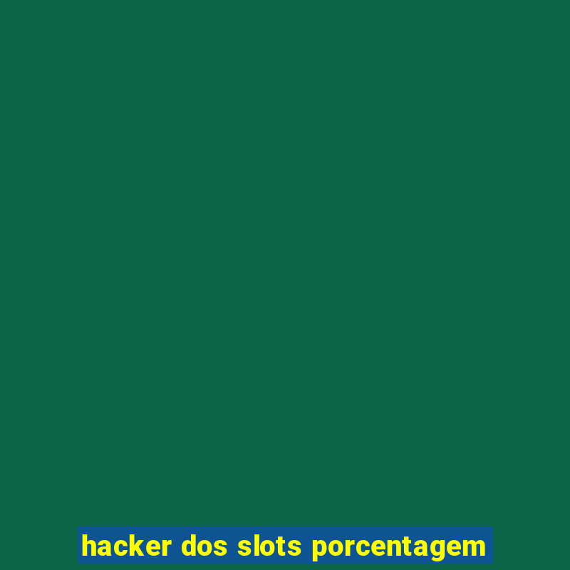 hacker dos slots porcentagem