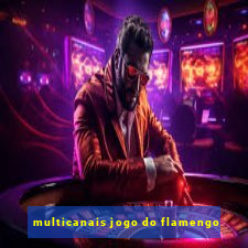 multicanais jogo do flamengo