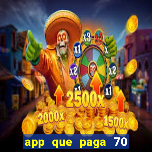 app que paga 70 reais para se cadastrar